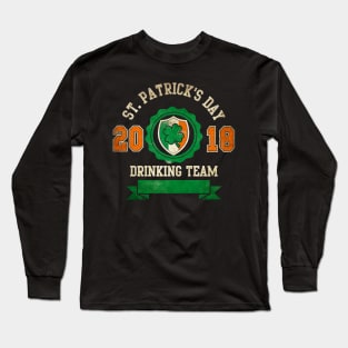 St Patricks Day Drinking Team 2018 - Beer - Drunk - Funny Long Sleeve T-Shirt